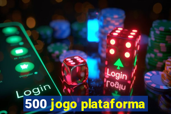 500 jogo plataforma